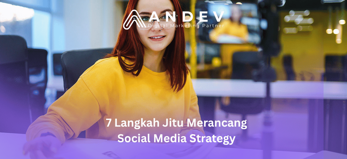 7 Langkah Jitu Merancang Social Media Strategy (1)