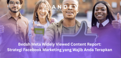 Bedah Meta Widely Viewed Content Report Strategi Facebook Marketing yang Wajib Anda Terapkan