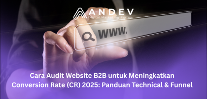 Cara Audit Website B2B untuk Meningkatkan Conversion Rate (CR) 2025: Panduan Expert Technical & Funnel