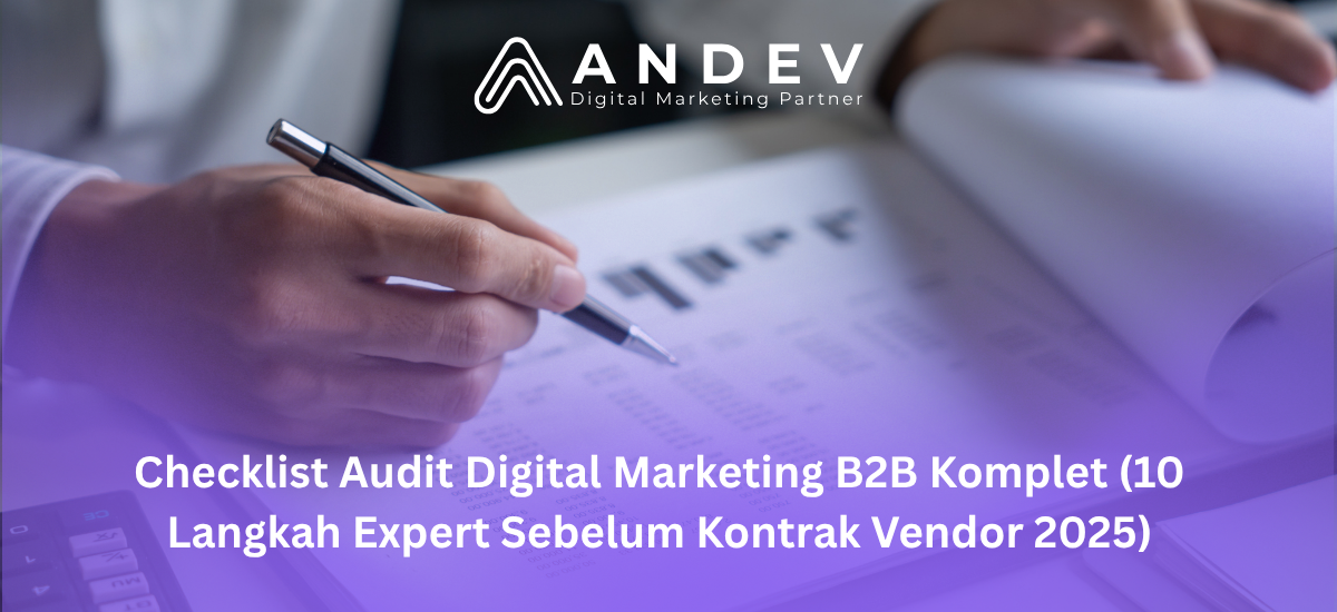 Checklist Audit Digital Marketing B2B Komplet (10 Langkah Expert Sebelum Kontrak Vendor 2025)