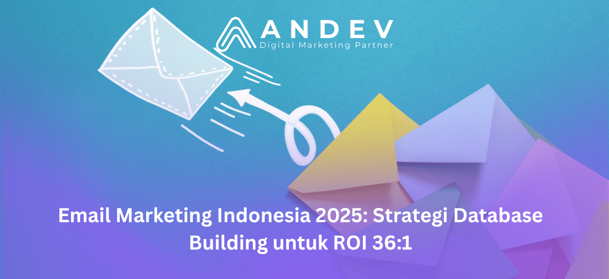 Email Marketing Indonesia 2025 Strategi Database Building untuk ROI 361