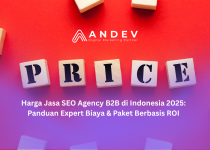 Harga Jasa SEO Agency B2B di Indonesia 2025 Panduan Expert Biaya & Paket Berbasis ROI