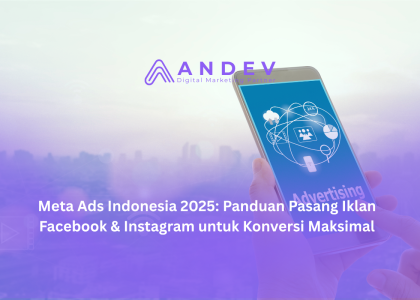 Meta Ads Indonesia 2025 Panduan Pasang Iklan Facebook & Instagram untuk Konversi Maksimal