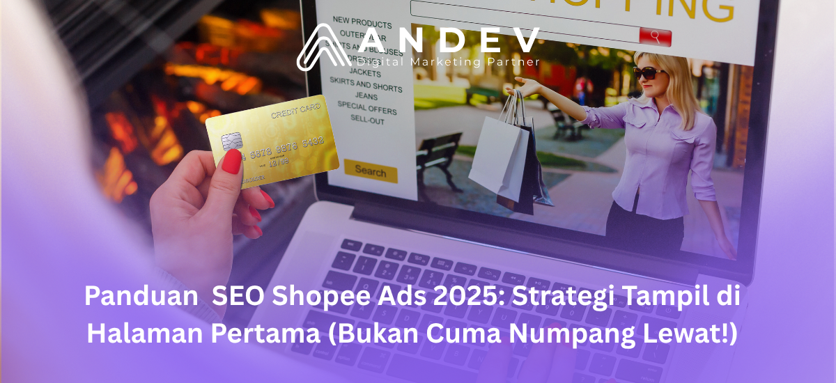 Panduan SEO Shopee Ads 2025 Strategi Tampil di Halaman Pertama (Bukan Cuma Numpang Lewat!)