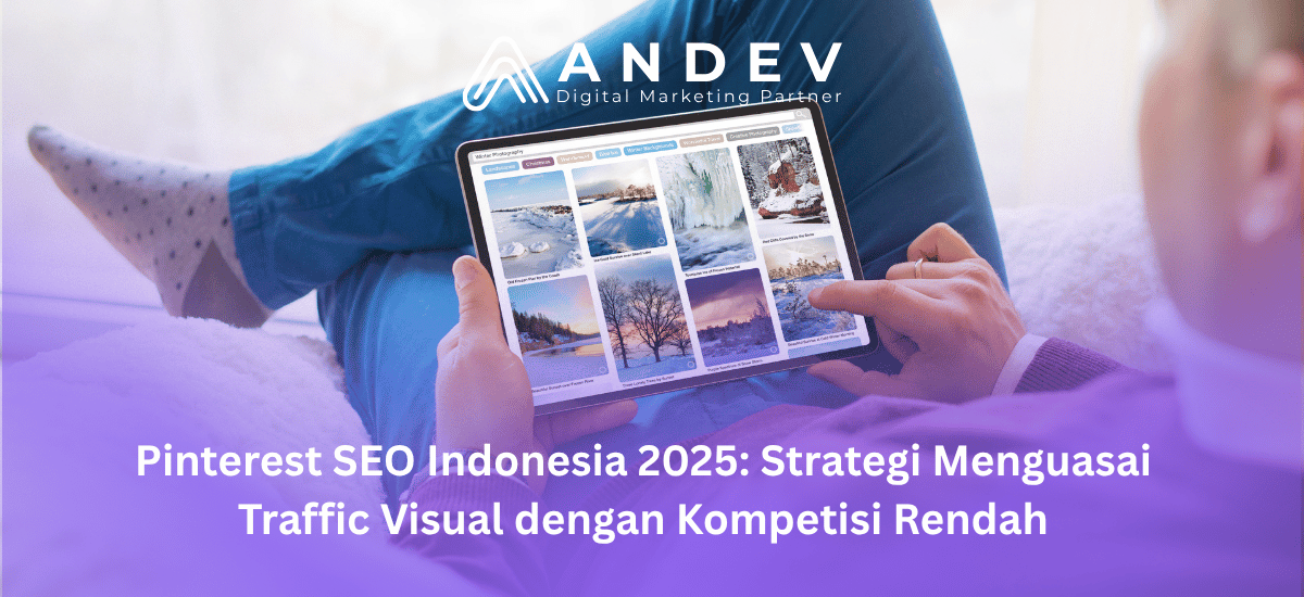 Pinterest SEO Indonesia 2025 Strategi Menguasai Traffic Visual dengan Kompetisi Rendah