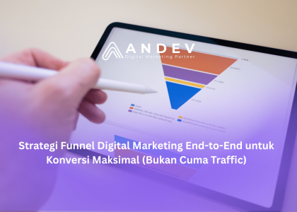 Strategi Funnel Digital Marketing End-to-End untuk Konversi Maksimal (Bukan Cuma Traffic)