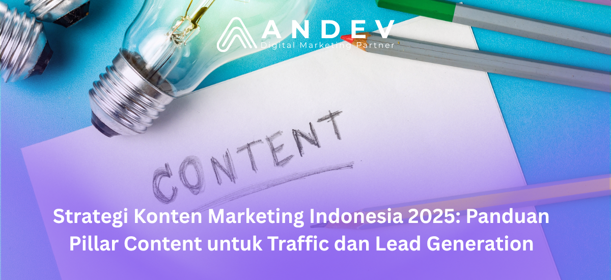 Strategi Konten Marketing Indonesia 2025: Panduan Pillar Content untuk Traffic dan Lead Generation