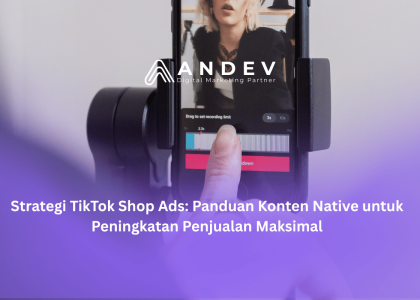 Strategi TikTok Shop Ads Panduan Konten Native untuk Peningkatan Penjualan Maksimal